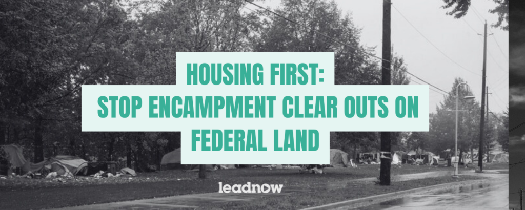 Housing First: Stop encampment clear outs on federal land Thumbnail