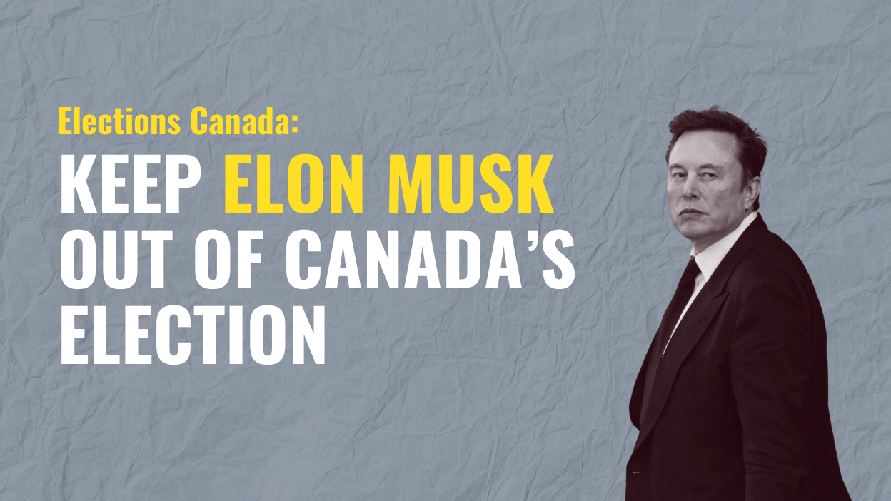 Investigate X and Elon Musk for election interference - Leadnow