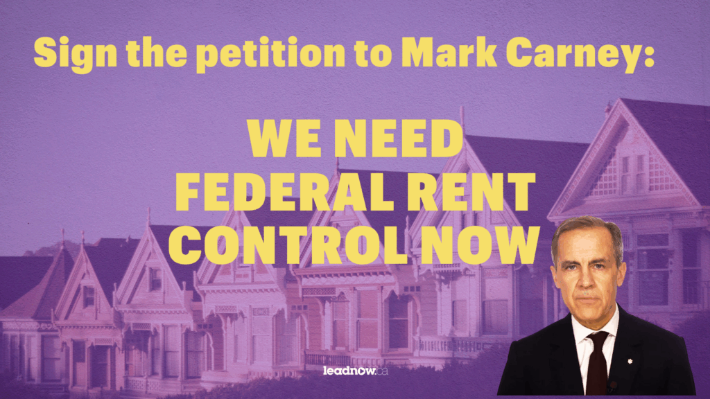 Tell Mark Carney: We need federal rent control now!