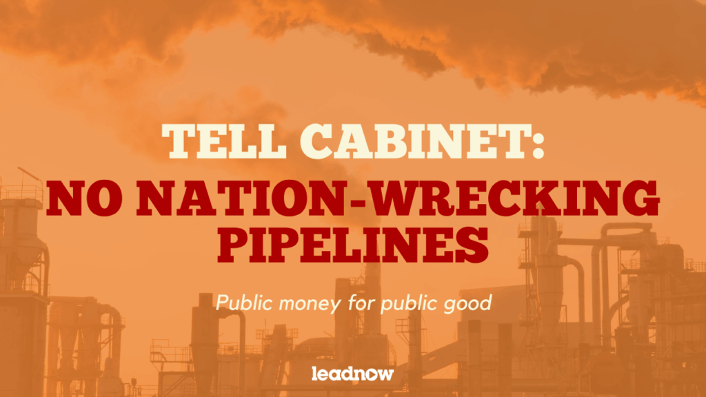 No Nation-wrecking Pipelines