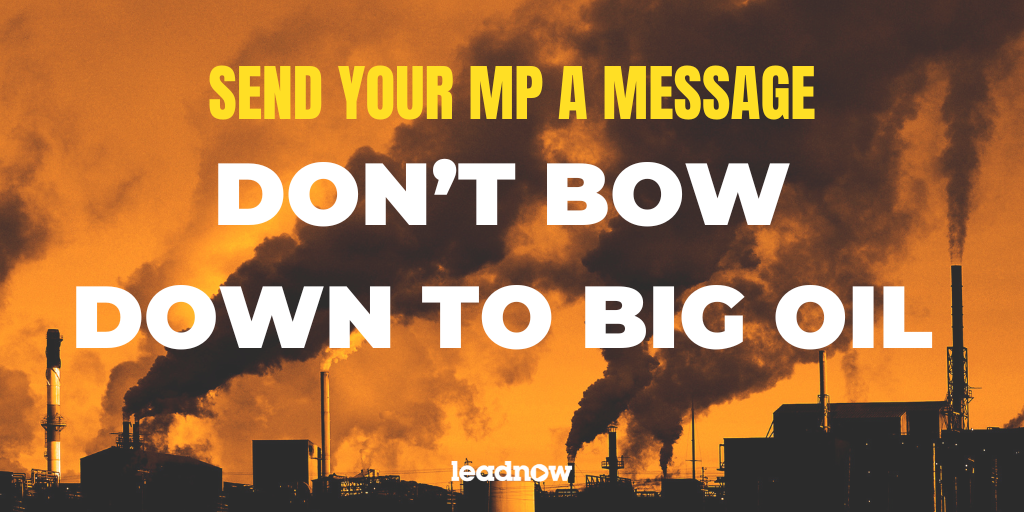 Image of oil smoke stakes with words Send Your MP A Message Don't Bow Down to Big Oil